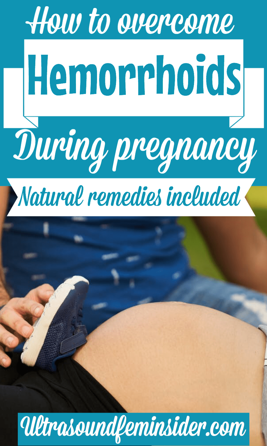 Hemorrhoid during pregnancy is one of the most common symptoms, mainly in the last two trimesters of pregnancy, and if you are one of those mommies who suffer from constipation. In this post learn about how to prevent and treat hemorrhoids during pregnancy in a natural way. #hemorrhoids #hemorrhoidsduringpregnancy #pregnancyhemorrhoids #howto #pregnancy