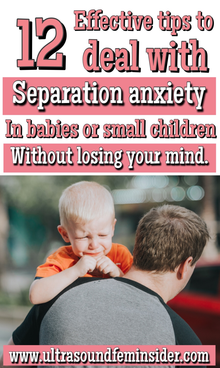 12 tips to deal with separation anxiety in babies or small children. 