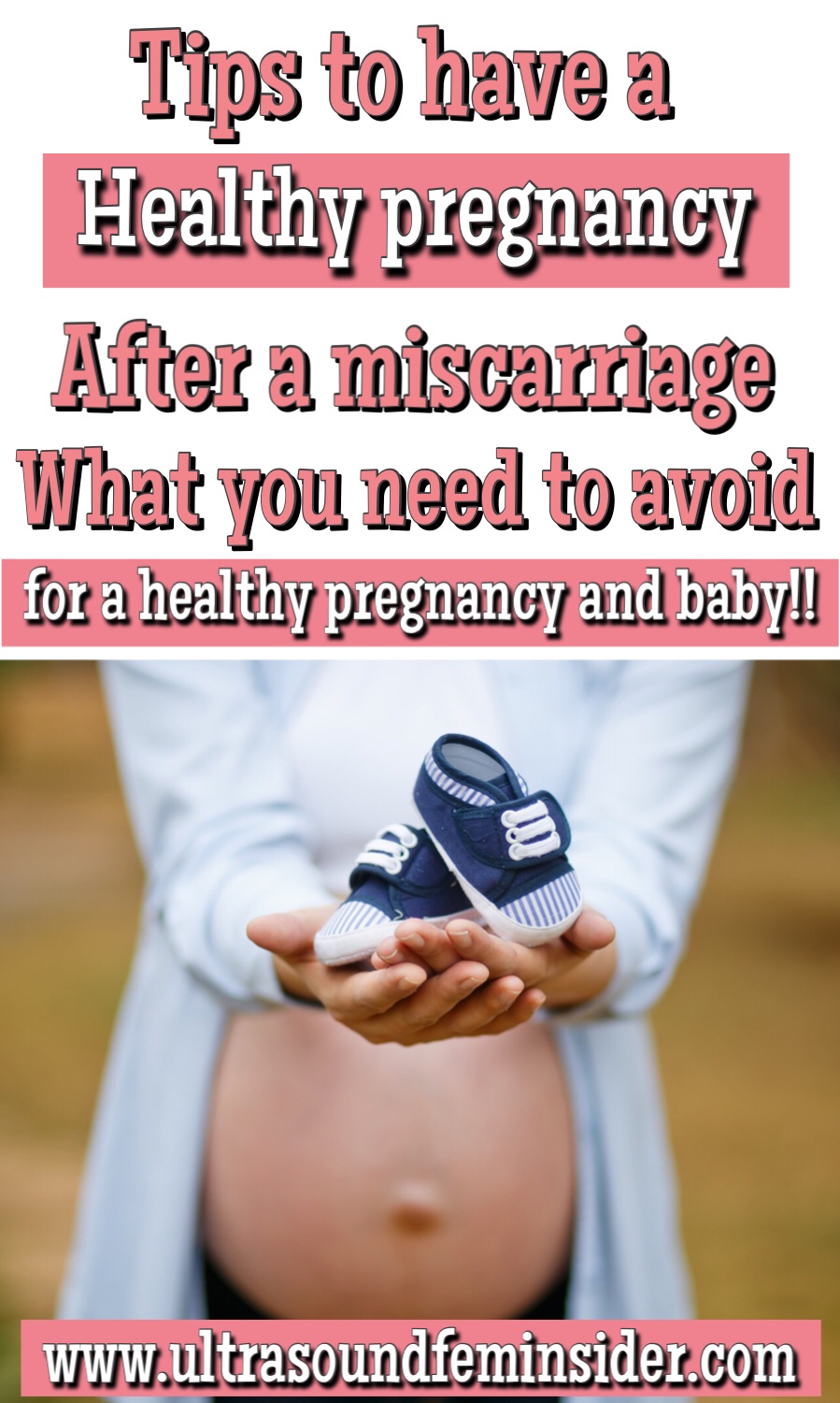 Tips to have a healthy pregnancy after a miscarriage. Things to avoid for a healthy pregnancy. 