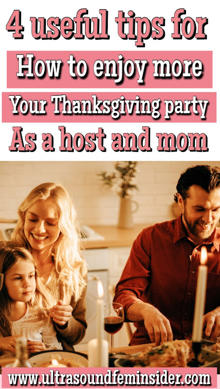 How to Enjoy Your Thanksgiving Party as a Host and Mom.