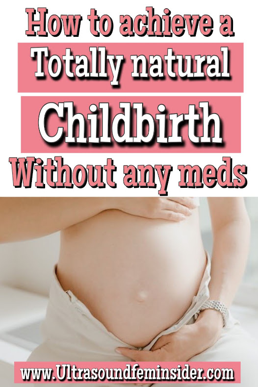 How to Prepare Your Body for a Natural Childbirth without Meds.
